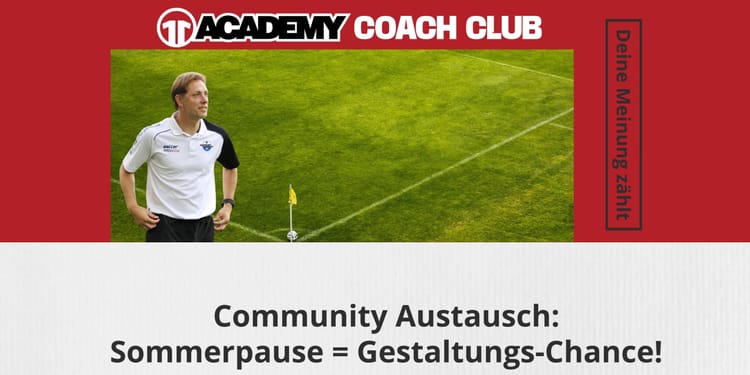 Sommerpause & Übergangsphase – wie kannst du sie als Trainer sinnvoll nutzen?