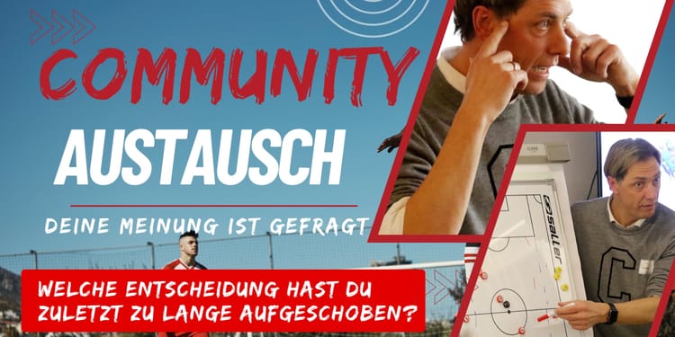 Community Austausch: Welche Entscheidung hast du zuletzt zu lange aufgeschoben ?