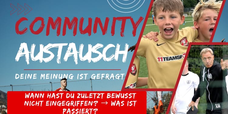 Community Austausch: Wann hast du zuletzt bewusst nicht eingegriffen? → Was ist passiert?“