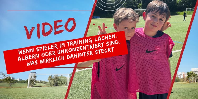 Video: Wenn Spieler im Training lachen, albern oder unkonzentriert sind, was wirklich dahinter steckt