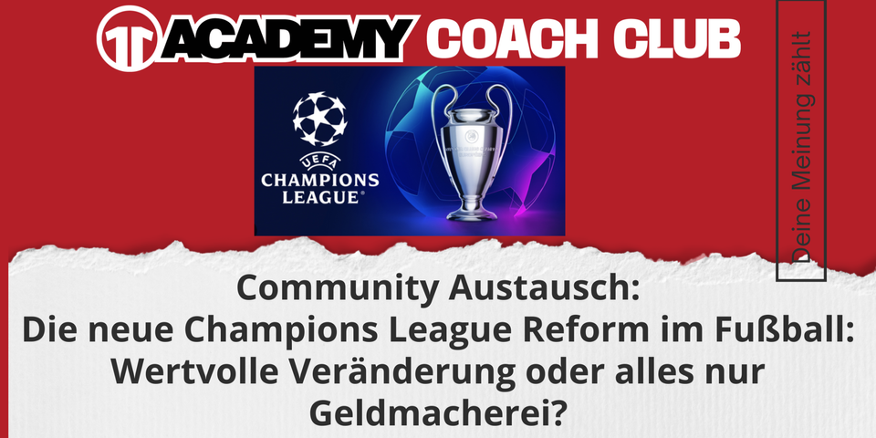 Community Austausch: Die neue Champions League Reform: Nach vier Spieltagen – Wertvolle Veränderung oder alles nur Geldmacherei?