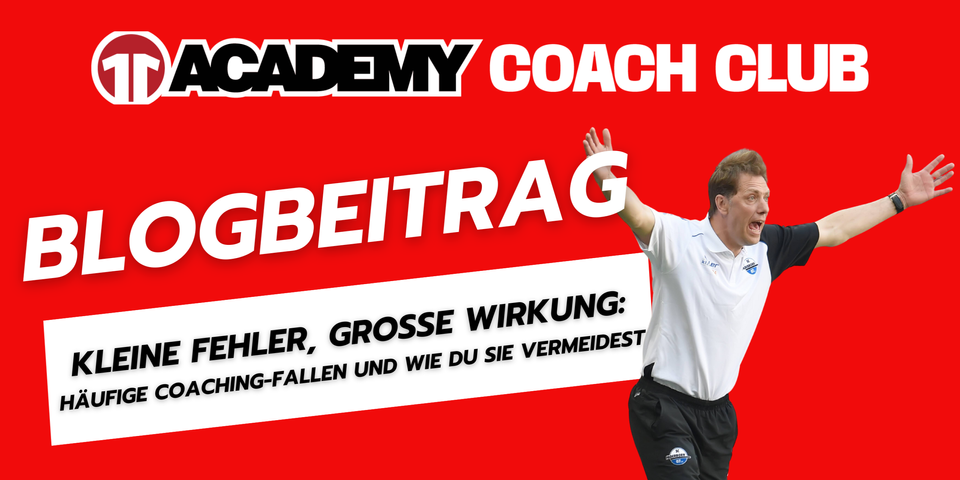 Kleine Fehler Große Wirkung: Häufige Coaching-Fallen und wie du sie vermeidest