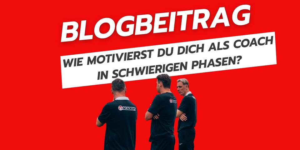 Wie motivierst du dich als Coach in schwierigen Phasen?