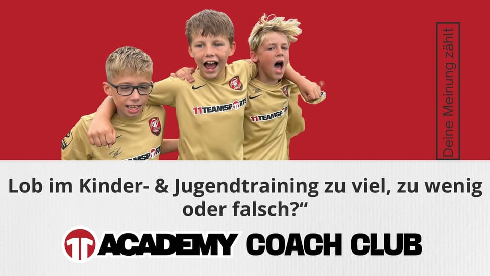 Community Austausch: Lob im Kinder- & Jugendtraining zu viel, zu wenig oder falsch?“