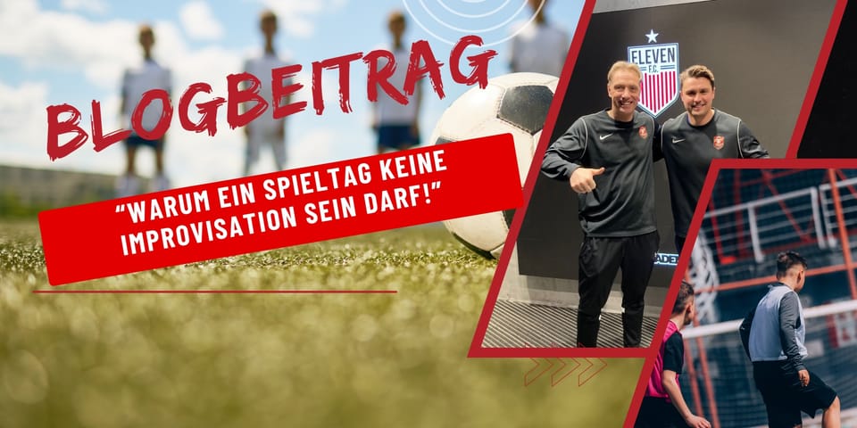 Warum ein Spieltag keine Improvisation sein darf