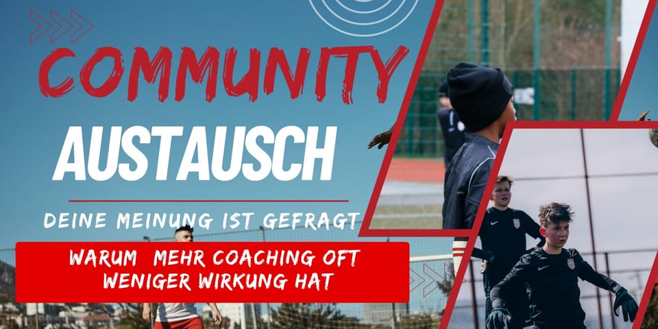 Community Austausch I Players Coaching: Warum „mehr Coaching“ oft weniger Wirkung hat