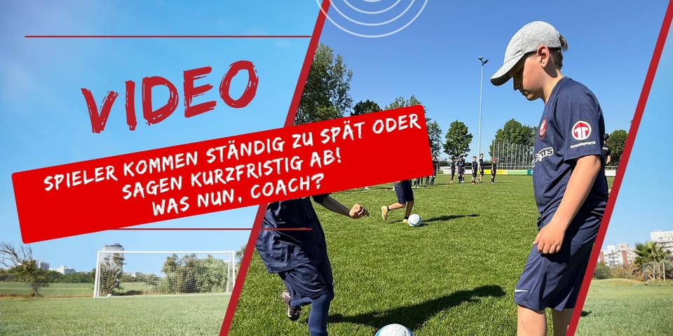 Video: Spieler kommen ständig zu spät oder sagen kurzfristig ab.