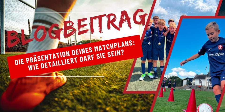 Die Präsentation deines Matchplans: Wie detailliert darf sie sein?